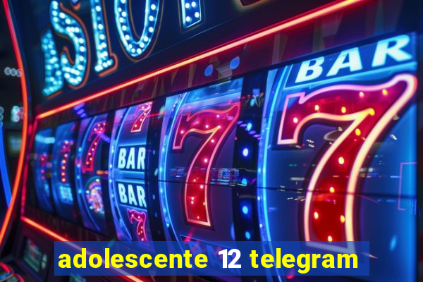 adolescente 12 telegram